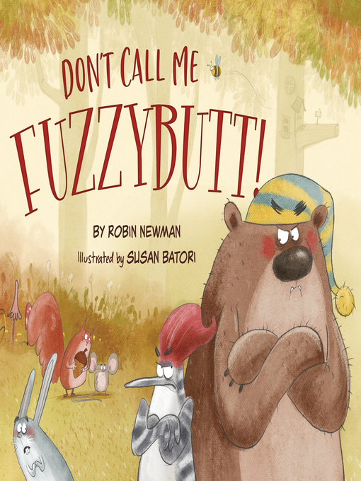 Title details for Don't Call Me Fuzzybutt! by Robin Newman - Available